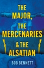 Image for The Major, The Mercenaries and The Alsatian