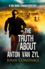 Image for The Truth About Anton Van Zyl