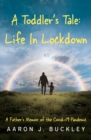 Image for A Toddler&#39;s Tale: Life In Lockdown
