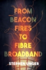 Image for From Beacon Fires to Fibre Broadband