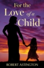 Image for For the Love of a Child