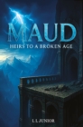Image for Maud – Heirs to a broken age