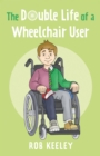 Image for The Double Life of a Wheelchair User