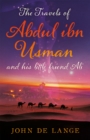 Image for The travels of Abdul ibn Usman: and his little friend Ali