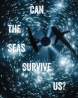 Image for Can the Seas Survive Us?