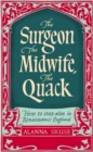 Image for The Surgeon, The Midwife, The Quack