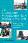 Image for The Economic Modernisation of Iran, 1953–1968