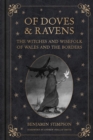 Image for Of Doves and Ravens: The Witches and Wisefolk of Wales and the Borders