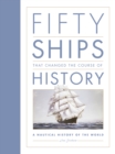 Image for Fifty Ships that Changed the Course of History