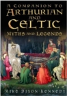 Image for A Companion to Arthurian and Celtic Myths and Legends