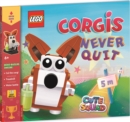 Image for LEGO® Books: Cute Squad: Corgis Never Quit (with corgi mini-build and over 55 LEGO® elements)