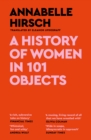 Image for A History of Women in 101 Objects