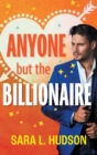 Image for Anyone But The Billionaire