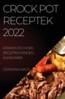 Image for Crock Pot Receptek 2022 : KonnyU Es Gyors Receptek Minden Alkalmara