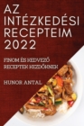 Image for AZ Intezkedesi Recepteim 2022 : Finom Es KedvezO Receptek KezdOknek