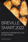 Image for Breville Smart 2022 : Smaksmige Oppskrifter Til Deg Og Dine Venner