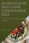 Image for Jednoduche rastlinne stravovanie 2023 : Zdrave a chutne jedla, ktore su 100% veganske