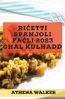 Image for Ricetti Spanjoli facli 2023 ghal kulhadd : Sorpriza li taghti l-ilma tal-halq ghall-familja tieghek