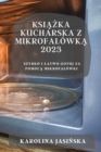 Image for Ksiazka kucharska z mikrofalowka 2023 : Szybko i latwo gotuj za pomoca mikrofalowki