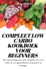 Image for Compleet Low Carbo Kookboek Voor Beginners