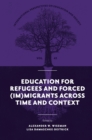 Image for Education for Refugees and Forced (Im)migrants Across Time and Context
