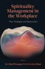 Image for Spirituality Management in the Workplace: New Strategies and Approaches