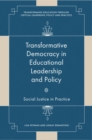 Image for Transformative Democracy in Educational Leadership and Policy : Social Justice in Practice