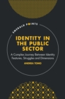 Image for Identity in the public sector  : a complex journey between identity features, struggles and dimensions