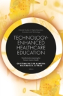 Image for Technology-Enhanced Healthcare Education: Transformative Learning for Patient-Centric Health