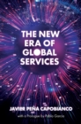 Image for The new era of global services  : a framework for successful enterprises in business services and IT