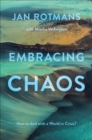 Image for Embracing chaos  : how to deal with a world in crisis?