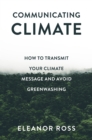 Image for Communicating climate  : how to transmit your climate message and avoid greenwashing