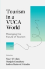 Image for Tourism in a VUCA World : Managing the Future of Tourism