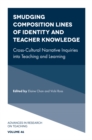 Image for Smudging composition lines of identity and teacher knowledge  : cross-cultural narrative inquiries into teaching and learning