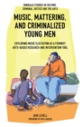 Image for Music, Mattering, and Criminalized Young Men: Exploring Music Elicitation as a Feminist Arts-Based Research and Intervention Tool