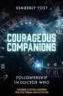Image for Courageous companions  : followership in Doctor Who
