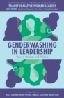 Image for Genderwashing in Leadership : Power, Policies and Politics