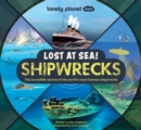 Image for Lonely Planet Kids Lost at Sea! Shipwrecks 1