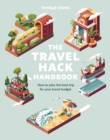Lonely Planet The Travel Hack Handbook - Lonely Planet