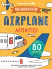 Image for Lonely Planet Kids The Big Book of Airplane Activities 1