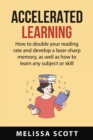 Image for Accelerated Learning : How to double your reading rate and develop a laser-sharp memory, as well as how to learn any subject or skill