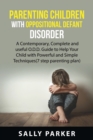 Image for Parenting Children with Oppositional Defiant disorder for beginners : A Contemporary, Complete, and Useful O.D.D. Guide to Help Your Child with Powerful and Simple Techniques (7v Step Parenting Plan)