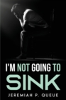 Image for I&#39;m Not Going to Sink