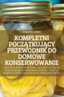 Image for Kompletni PoczAtkujAcy Przewodnik Do Domowe Konserwowanie