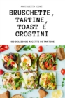 Image for Bruschette, Tartine, Toast E Crostini