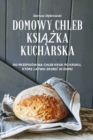 Image for Domowy Chleb KsiAZka Kucharska