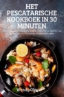 Image for Het Pescatarische Kookboek in 30 Minuten