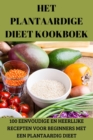 Image for Het Plantaardige Dieet Kookboek