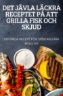 Image for Det Javla Lackra Receptet Pa Att Grilla Fisk Och Skjud