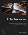 Image for Python Deep Learning: Exploring Deep Learning Techniques and Neural Network Architectures With PyTorch